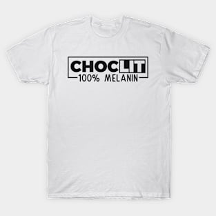 ChocLIT 100% Melanin T-Shirt